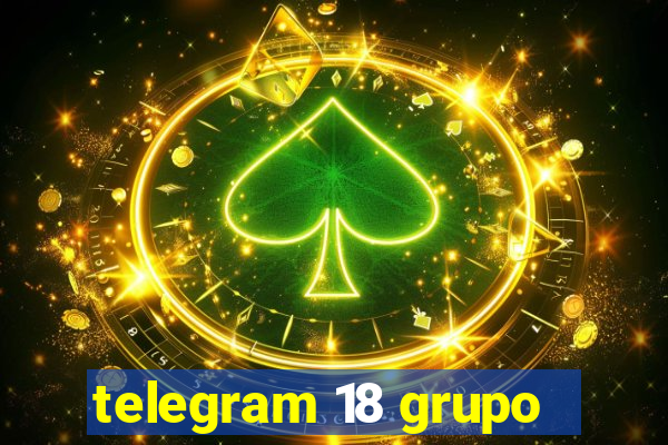 telegram 18 grupo